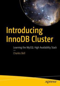 Paperback Introducing Innodb Cluster: Learning the MySQL High Availability Stack Book