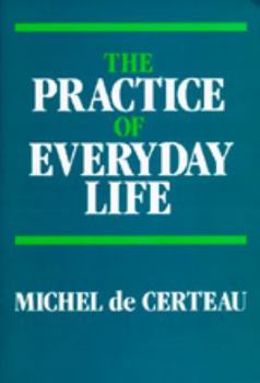 Paperback The Practice of Everyday Life Book