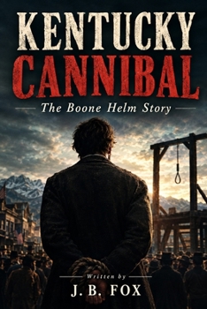 Paperback Kentucky Cannibal: The Life and Times of Boone Helm Book