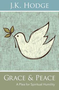 Grace and Peace: A Plea for Spiritual Humility