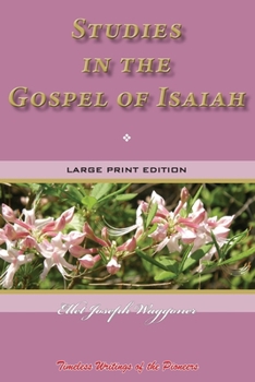 Paperback Studies in the Gospel of Isaiah: Timeless Writings of the Pioneers [Large Print] Book