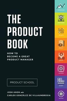 Paperback The Product Book: How to Become a Great Product Manager Book