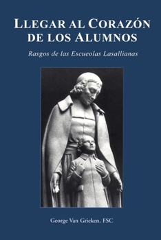 Paperback LLlegar al Corazón de los Alumnos - Rasgos de las Escuelas Lasalianas [Spanish] Book