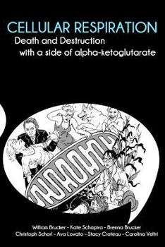 Paperback Cellular Respiration: Death and Destruction with a side of alpha-ketoglutarate Book