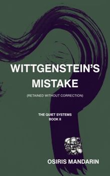 Paperback Wittgenstein’s Mistake: Retained Without Correction (The Quiet Systems) Book