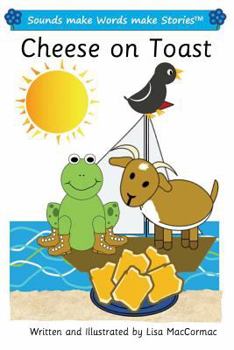 Paperback Cheese on Toast: Sounds make Words make Stories, Entry Level, Series 1, Book 11 Book