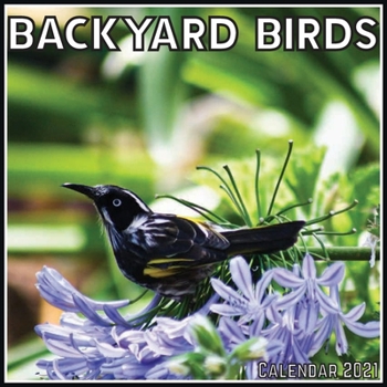 Paperback Backyard Birds Calendar 2021: Official Backyard Birds Calendar 2021, 12 Months Book