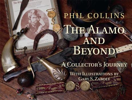 Hardcover The Alamo and Beyond: A Collector's Journey Book