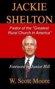 Paperback Jackie Shelton: Pastor of the "Greatest Rural Church in America" Book