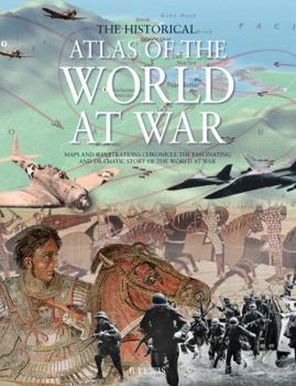 Paperback The Historical Atlas of the World at War Book