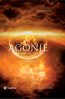 Hardcover AGONIE - Sechster Teil: Zeitenwende [German] Book