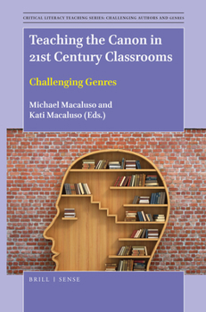 Paperback Teaching the Canon in 21st Century Classrooms: Challenging Genres Book