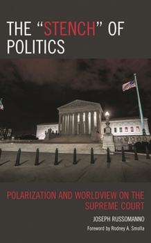 Hardcover "Stench" of Politics: Polarization and Worldview on the Supreme Court Book
