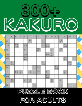 Paperback Kakuro Puzzle Book For Adults: 300+ Logic Puzzles, Cross Sums Puzzle Book