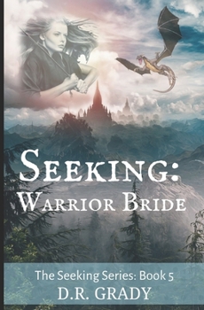 Seeking: Warrior Bride: Swords and dragons short fantasy romance - Book #5 of the Seeking