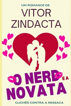 O nerd e a novata (CLICHÊS CONTRA A RESSACA) (Portuguese Edition)