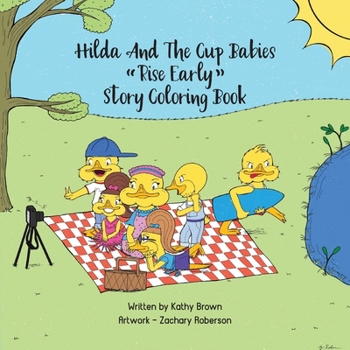 Paperback Hilda And The Cup Babies: "Rise Early" Story Coloring Book