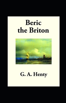 Paperback Beric the Briton: a Story of the Roman Invasion illustrated Book