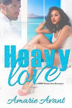 Paperback Heavy Love: A Bbw Bwwm Destination Romance Book