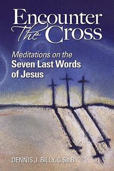 Paperback Encounter the Cross: Meditations on the Seven Last Words of Jesus Book