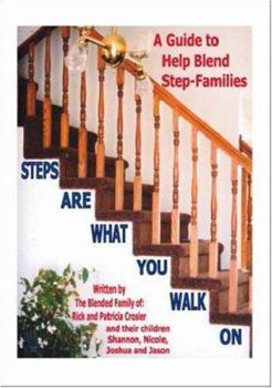 Paperback Steps Are What You Walk on: A Guide to Help Blend Step-Families Book