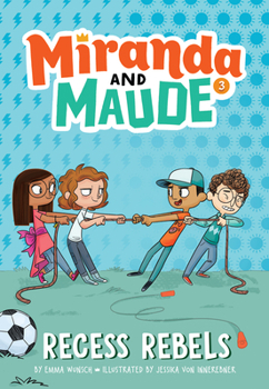 Recess Rebels - Book #3 of the Miranda and Maude