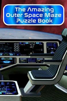 Paperback The Amazing Outer Space Maze Puzzle Book