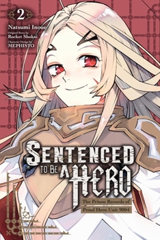 Paperback Sentenced to Be a Hero, Vol. 2 (Manga): The Prison Records of Penal Hero Unit 9001 Volume 2 Book