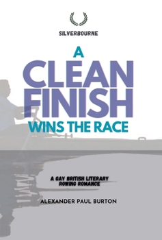 A Clean Finish Wins The Race: Gay British Literary Rowing Romance