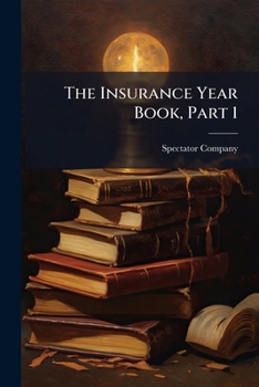 Paperback The Insurance Year Book, Part 1 Book