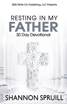 Paperback Resting In My Father: 30 Day Devotional Book