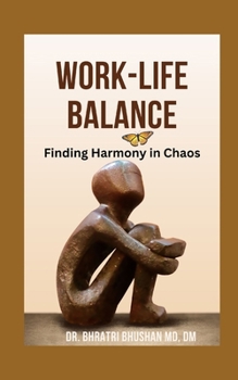 Paperback Work-Life Balance: Finding Harmony in Chaos Book
