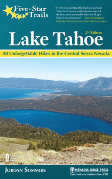 Paperback Five-Star Trails: Lake Tahoe: 40 Unforgettable Hikes in the Central Sierra Nevada Book