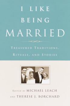 Hardcover I Like Being Married: Treasured Traditions, Rituals, and Stories Book