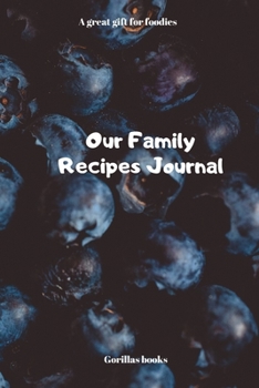Paperback Our Family Recipes Journal: A great gift for foodies Book