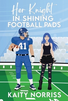 Her Knight in Shining Football Pads (The Knights of Carson Valley High)