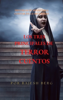 Paperback Los Tres Principales de Terror Cuentos: Historias de miedo para contar en la oscuridad [Spanish] Book