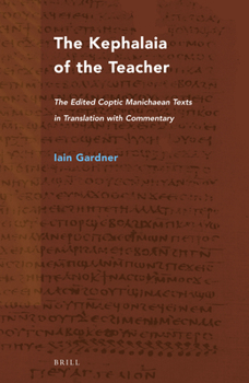 Paperback The Kephalaia of the Teacher: The Edited Coptic Manichaean Texts in Translation with Commentary Book