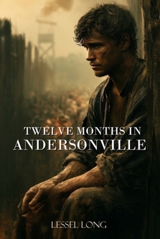 Paperback Twelve Months in Andersonville (Abridged, Annotated) Book