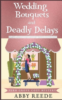 Wedding Bouquets and Deadly Delays