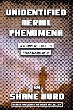 Paperback Unidentified Aerial Phenomena: A Beginner's Guide to Researching UFOs Book