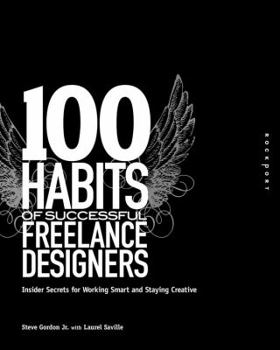 Hardcover 100 Habits of Successful Freelance Designers: Insider Secrets for Working Smart and Staying Creative Book