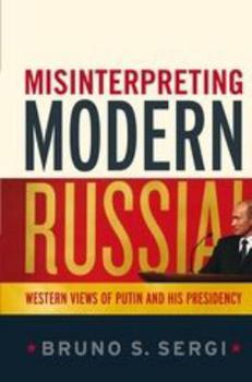 Paperback Misinterpreting Modern Russia: Western Views of Putin and His Presidency Book