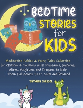 Paperback Bedtime Stories for Kids: Meditation Fables & Fairy Tales Collection for Children & Toddlers with Dinosaurs, Unicorns, Aliens, Magicians and Dra Book