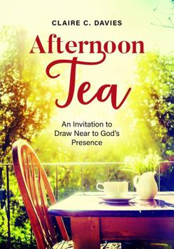 Paperback Afternoon Tea: An Invitation to Draw Near to God’s Presence. Book