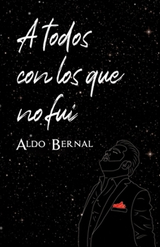 Paperback A todos con los que no fui [Spanish] Book