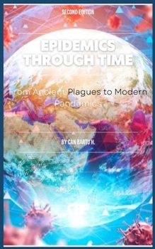 Paperback Epidemics Through Time: From Ancient Plagues to Modern Pandemics Book