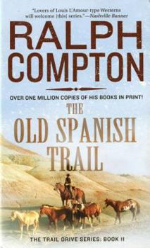 Ralph Compton's The Old Spanish Trail (Trail Drive #11) - Book #11 of the Trail Drive