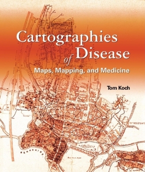 Paperback Cartographies of Disease: Maps, Mapping, and Medicine Book