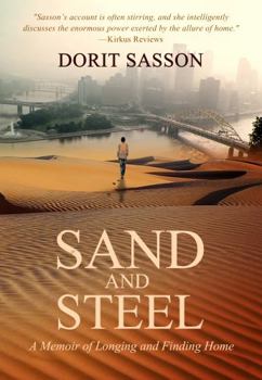 Paperback Sand and Steel: A Memoir of Longing and Finding Home Book